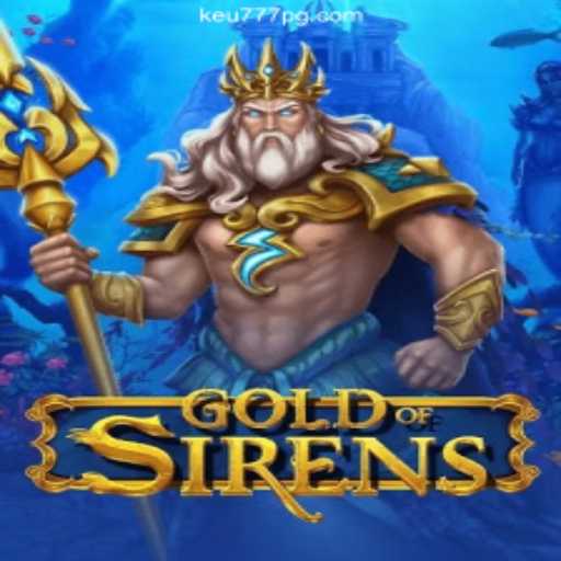 GoldofSirens: A Dive into the Enchanting Realm of Mythical Strategy