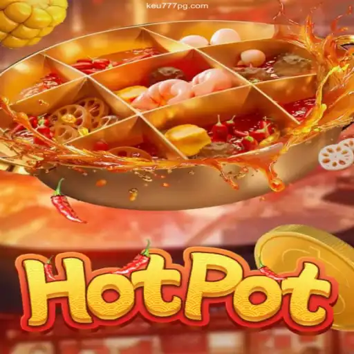 Exploring 'Hotpot': A Thrilling Game Experience with Keu777 Platform