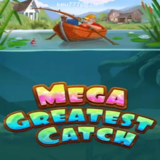 Explore MegaGreatestCatch: A Thrilling Gaming Experience with Keu777.Com Login